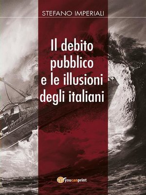 cover image of Il debito pubblico e le illusioni degli italiani